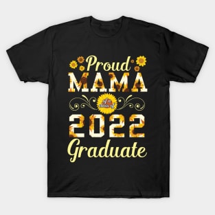 Sunflower Proud Mama Of A 2022 Graduate Class Of School Day T-Shirt